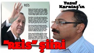 Yusuf Karataş'ın ''REİS'' şiiri