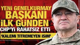 CHP, yeni Genelkurmay Başkanı'ndan rahatsız oldu: 'Kalemi titremedi' çıkışı