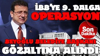 İBB'ye 9. dalga operasyon! Beyoğlu Belediye Başkanı dahil onlarca kişi gözaltına alındı