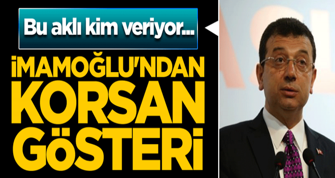 Bu aklı kim veriyor... İmamoğlu'ndan korsan gösteri