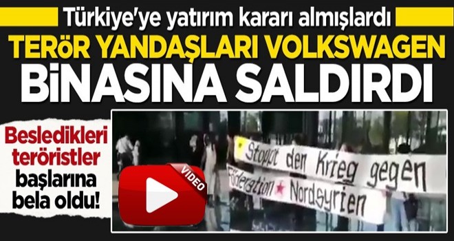 Terör örgütü PKK/YPG yandaşları Türkiye'ye yatırım kararı alan Volkswagen binasına saldırdı