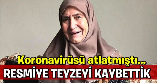 Koronavirüsü atlatmıştı... 86 yaşındaki Resmiye teyze vefat etti