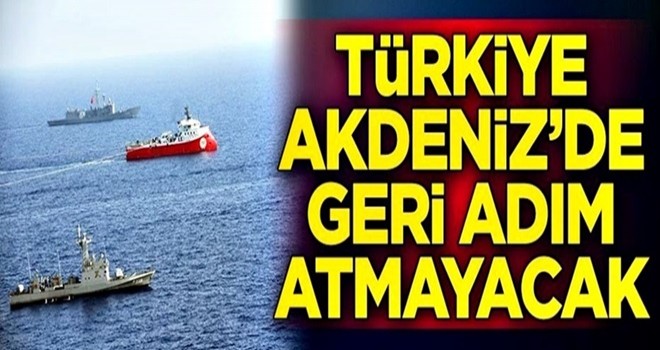 Türkiye Akdeniz’de geri adım atmaz