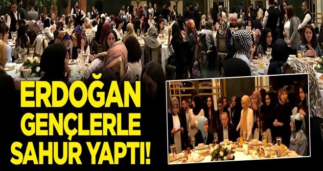 Erdoğan Külliye'de gençlerle sahur yaptı