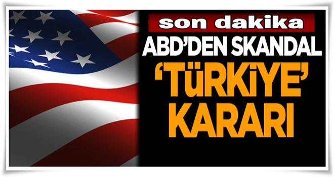 ABD'den Türkiye kararı: Süresiz durduruldu