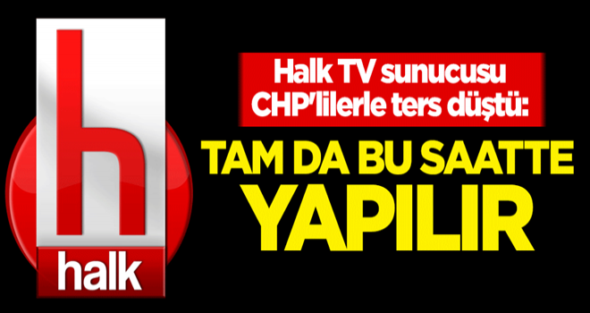 Halk TV sunucusu CHP'lilerle ters düştü: Tam da bu saatte yapılır