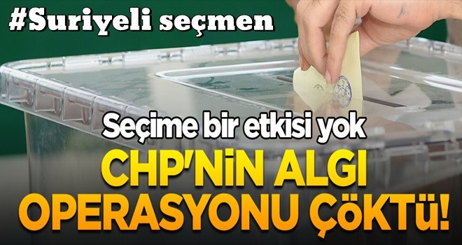 CHP'nin algı operasyonu çöktü! Seçime bir etkisi yok