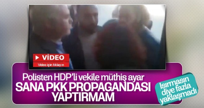 HDP'li milletvekilinin terör propagandasını polis önledi