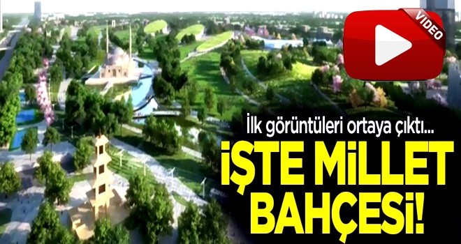 İşte Millet Bahçesi'nin animasyonu ve özellikleri!