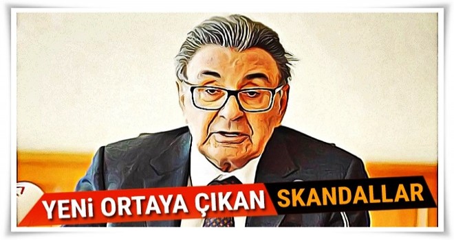 Yeni ortaya çıkan skandallar