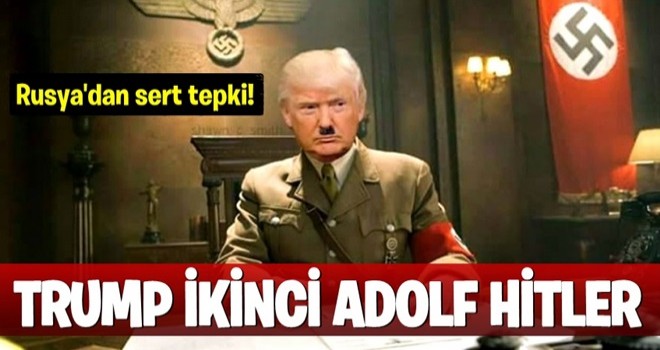 Trump ikinci bir Adolf Hitler'dir...