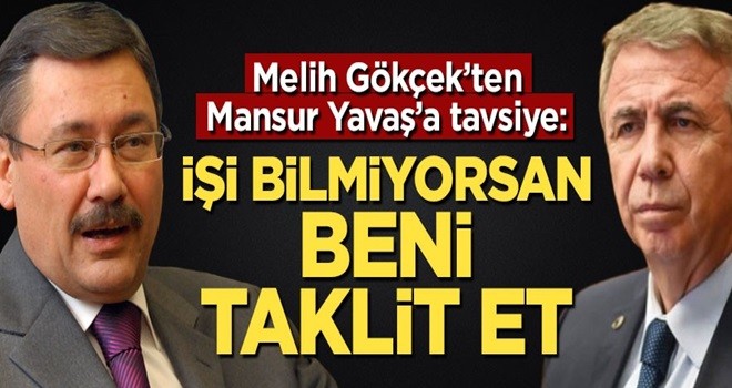 Melih Gökçek’ten Mansur Yavaş’a tavsiye: İşi bilmiyorsan beni taklit et