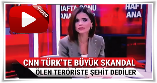 CNN'de skandal sözler! Terörist, 'şehit' diye anons edildi!