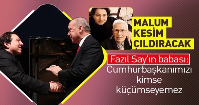 Fazıl Say'ın babası Ahmet Say'dan oğluna destek: Cumhurbaşkanımız Türkiye’nin Cumhurbaşkanıdır