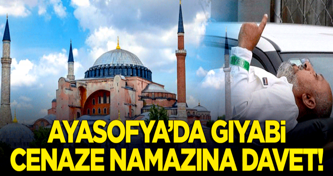 Yeni Zelanda'daki şehitler için Ayasofya'da gıyabi cenaze namazına davet!