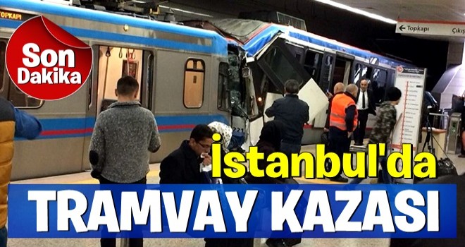 İstanbul'da tramvaylar çarpıştı: Yaralılar var