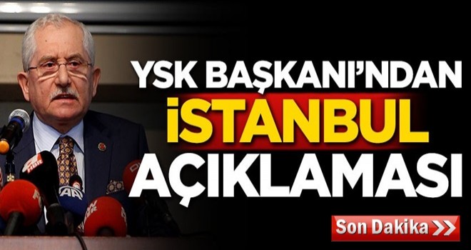 YSK Başkanı'ndan açıklama