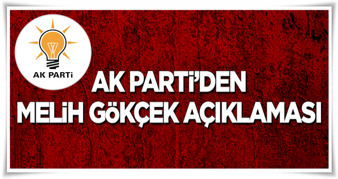 AK Parti'den Melih Gökçek açıklaması