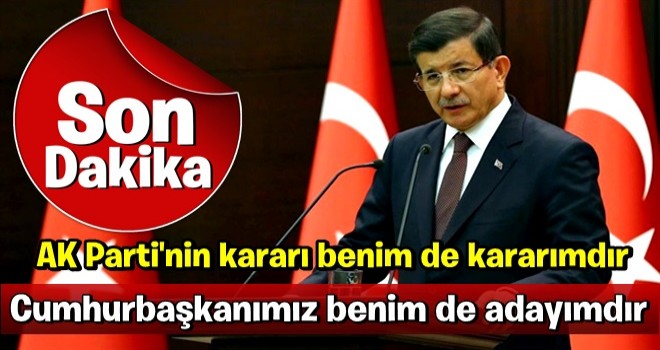 Sayın Cumhurbaşkanımız benim de adayımdır.