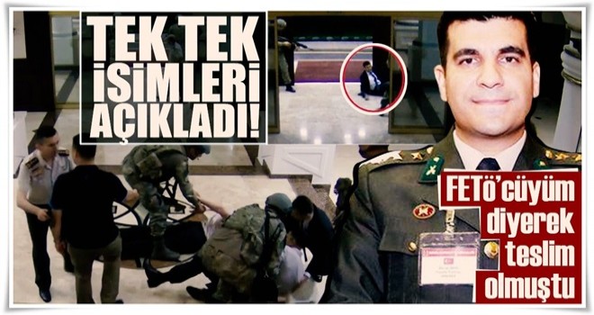 Yüzbaşı Burak Akın "örgüt imamları"nın ismini verdi