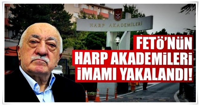 Son dakika: Harp Akademileri Komutanlığı imamı yakalandı!