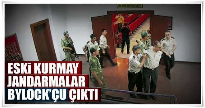 Eski kurmay jandarmalar ByLock’çu çıktı