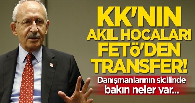 Kılıçdaroğlu’nun 6 danışmanı FETÖ bağlantılı!