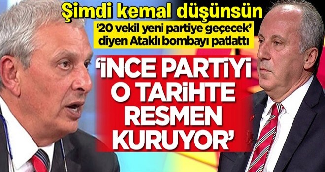 '20 vekil yeni partiye geçecek' diyen Can Ataklı açıkladı: Muharrem İnce partiyi o tarihte kuruyor