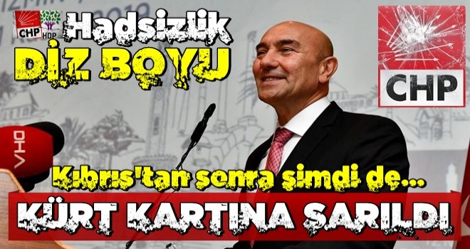 Tunç Soyer 'Kıbrıs'tan sonra şimdi de 'Kürt' kartına sarıldı!