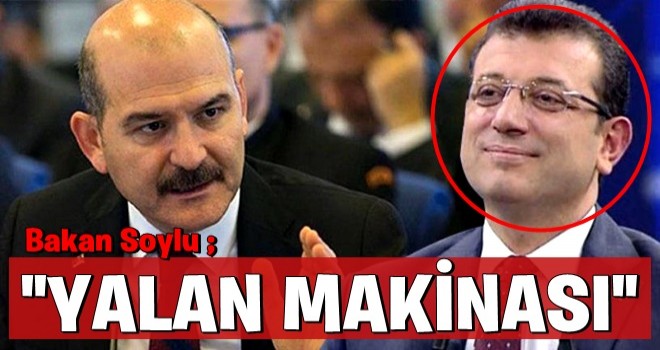 İçişleri Bakanı Soylu: Bir yalan makinesi ile karşı karşıyayız