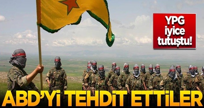 YPG iyice tutuştu! ABD'yi bakın nasıl tehdit ettiler