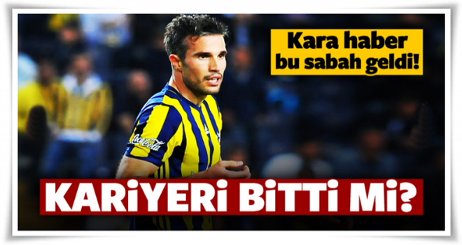 Van Persie şoku! Kariyeri bitti mi?