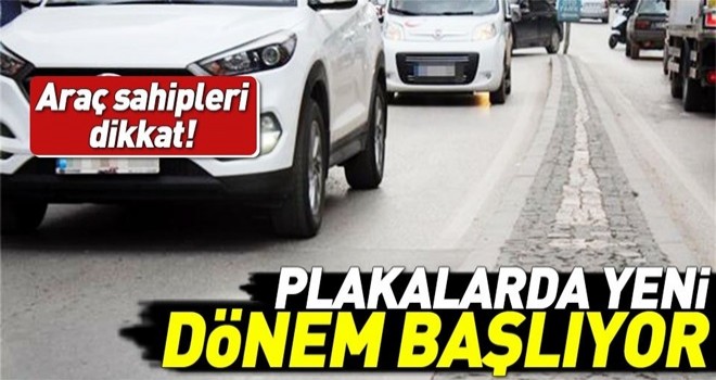 Plakalarda yeni dönem başladı! Görürseniz şaşırmayın