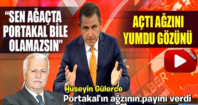 Gülerce Fatih Portakal'a açtı ağzını yumdu gözünü