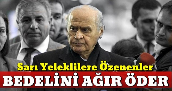 Bahçeli: 'Sarı yelek' terörüne özenen bedelini ağır öder