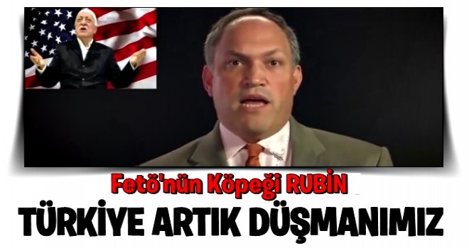 FETÖ KÖPEĞİ ; 'Türkiye artık dost değil, potansiyel düşmanımız'
