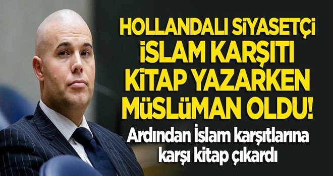 Hollandalı siyasetçi, İslam karşıtı kitap yazarken Müslüman oldu! Ardından İslam karşıtlarına karşı kitap çıkardı