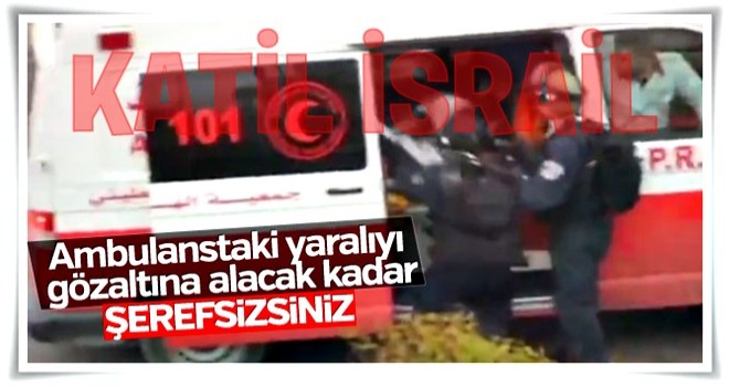 İsrail polisinden ambulansta gözaltı