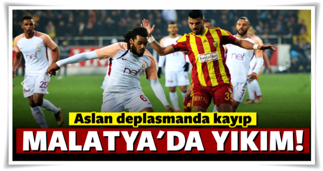 Galatasaray Malatya'da kaybetti