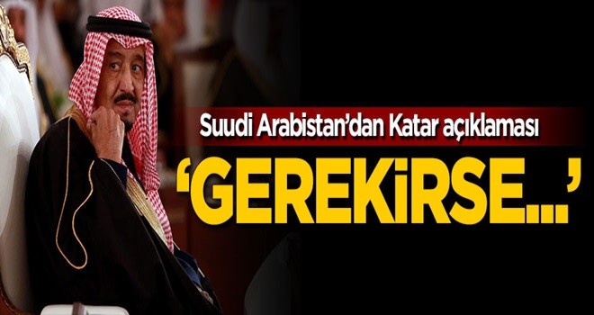 Suudi Arabistan'dan flaş Katar açıklaması!