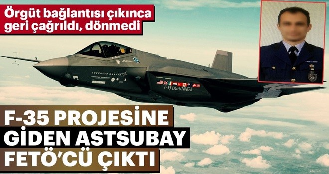 FETÖ’cü astsubay F-35 için ABD’ye gitti dönmedi