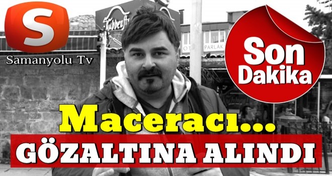 Maceracı 'Murat Yeni' FETÖ soruşturması kapsamında gözaltına alındı