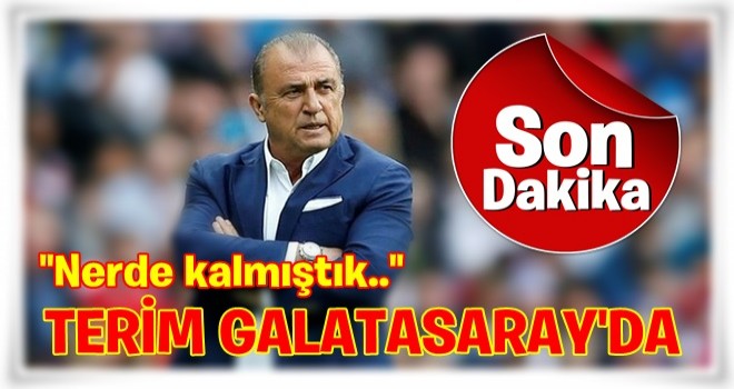 Fatih Terim Galatasaray'da!