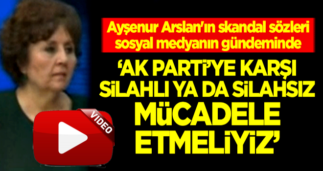 Ayşenur Arslan'ın skandal sözleri sosyal medyanın gündeminde!