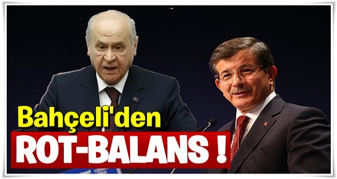 Ahmet Davutoğlu’na Devlet Bahçeli’den rot-balans!