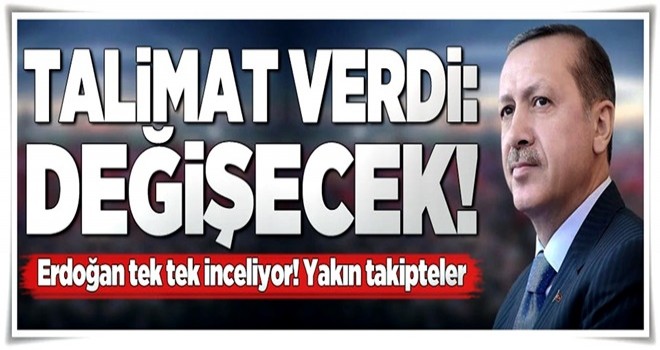 Erdoğan talimat verdi: Teşkilat değişecek .