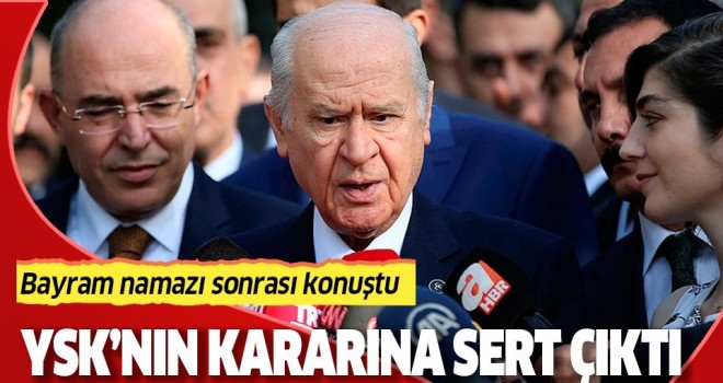 Devlet Bahçeli'den YSK'ya sert tepki