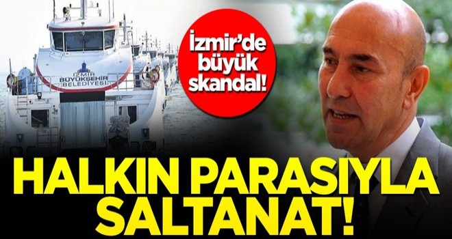 İzmir'de skandal! CHP'li Tunç Soyer halkın parasıyla saltanat sürüyor