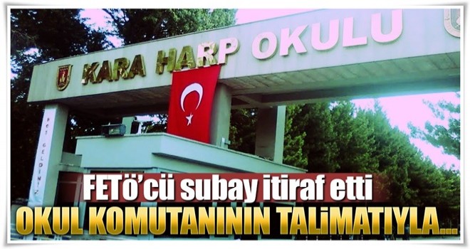 Kara Harp Okulu’na okul komutanının talimatıyla girdim