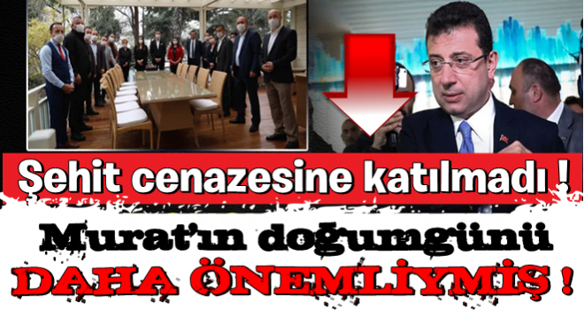 Doğum günü partisine katılan İmamoğlu, şehit cenazesine katılmadı